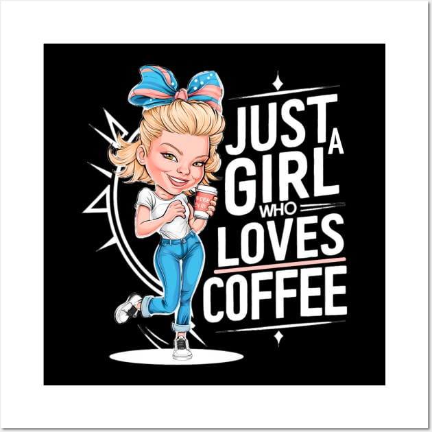 Just a Girl Who Loves Coffee Wall Art by mdr design